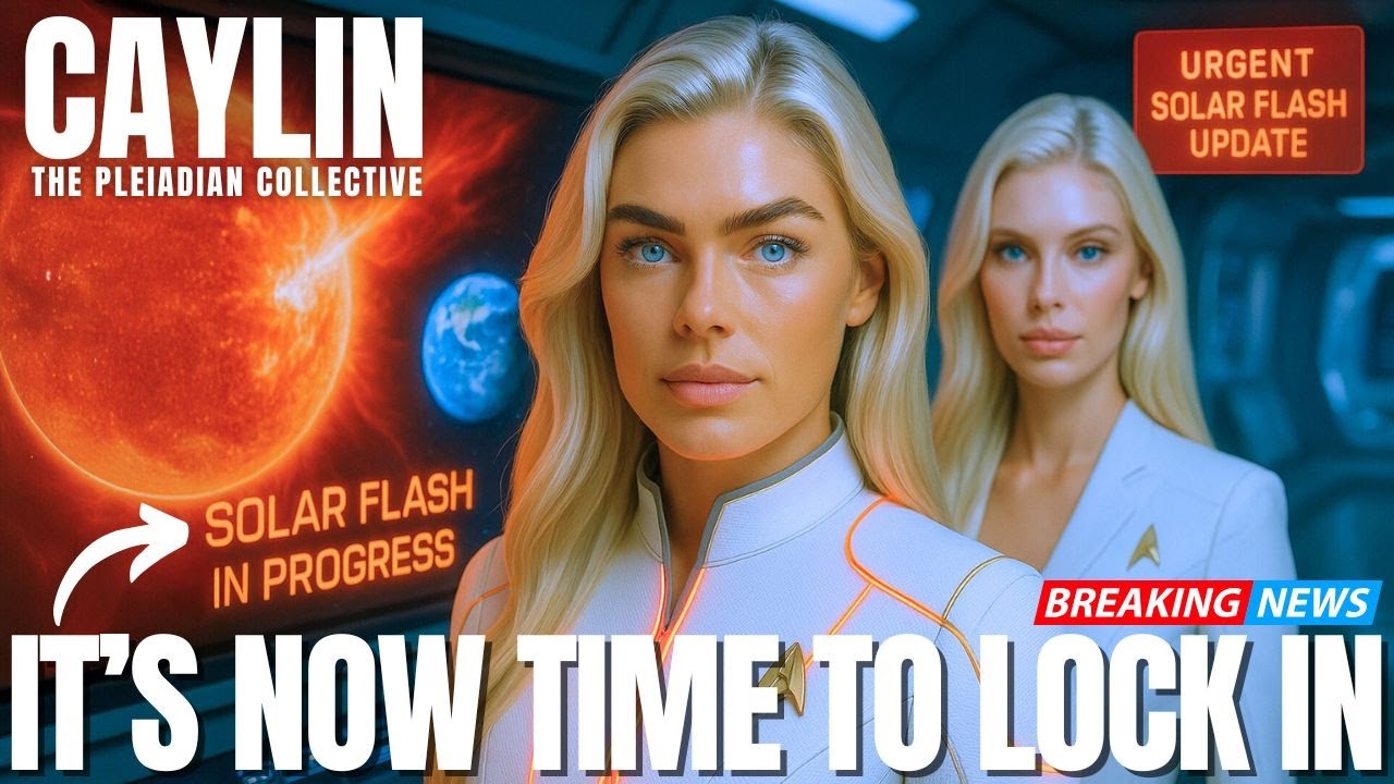 Pleiadian messenger Caylin with a cosmic background, red solar flare imagery, and the text “It’s Now Time to Lock In,” representing guidance on the X5.1 solar threshold and the timeline split.