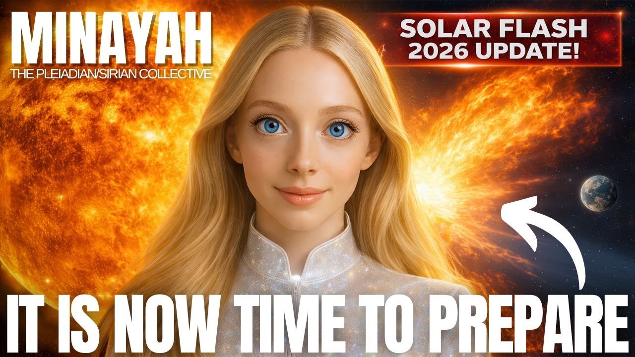 SolarFlash 2026 Update YouTube-style thumbnail showing a serene blonde woman in front of a blazing golden sun, with bold text “MINAYAH” and “IT IS NOW TIME TO PREPARE” plus a badge reading “SOLAR FLASH 2026 UPDATE,” Earth and a white arrow on the right, visually signaling an urgent New Earth timeline split, incoming micronova-style solar waves, planetary grid activation and heart-coherence preparation message for humanity.