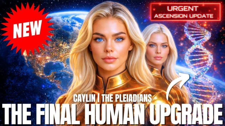 Caylin Transmission cover art showing a radiant blonde woman in the foreground with Earth and a glowing cosmic backdrop, a DNA double helix on the right, a red “NEW” burst, and the headline “THE FINAL HUMAN UPGRADE,” representing New Earth ascension, solar-driven DNA activations, and human frequency evolution.