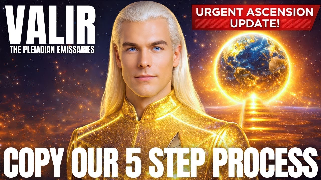 O miniatură în stil YouTube care prezintă un bărbat pleiadian blond, radiant, cu părul lung, într-un costum auriu, stând în fața unui soare strălucitor și a Pământului, cu un cer cosmic în flăcări în fundal. Textul îngroșat spune „VALIR” și „COPIEAZĂ PROCESUL NOSTRU ÎN 5 PAȘI”, cu un banner roșu care spune „ACTUALIZARE URGENTĂ A ASCENSIUNII”, promovând o hartă de activare a conștiinței christice în 5 pași pentru semințele stelare și lucrătorii în lumină.