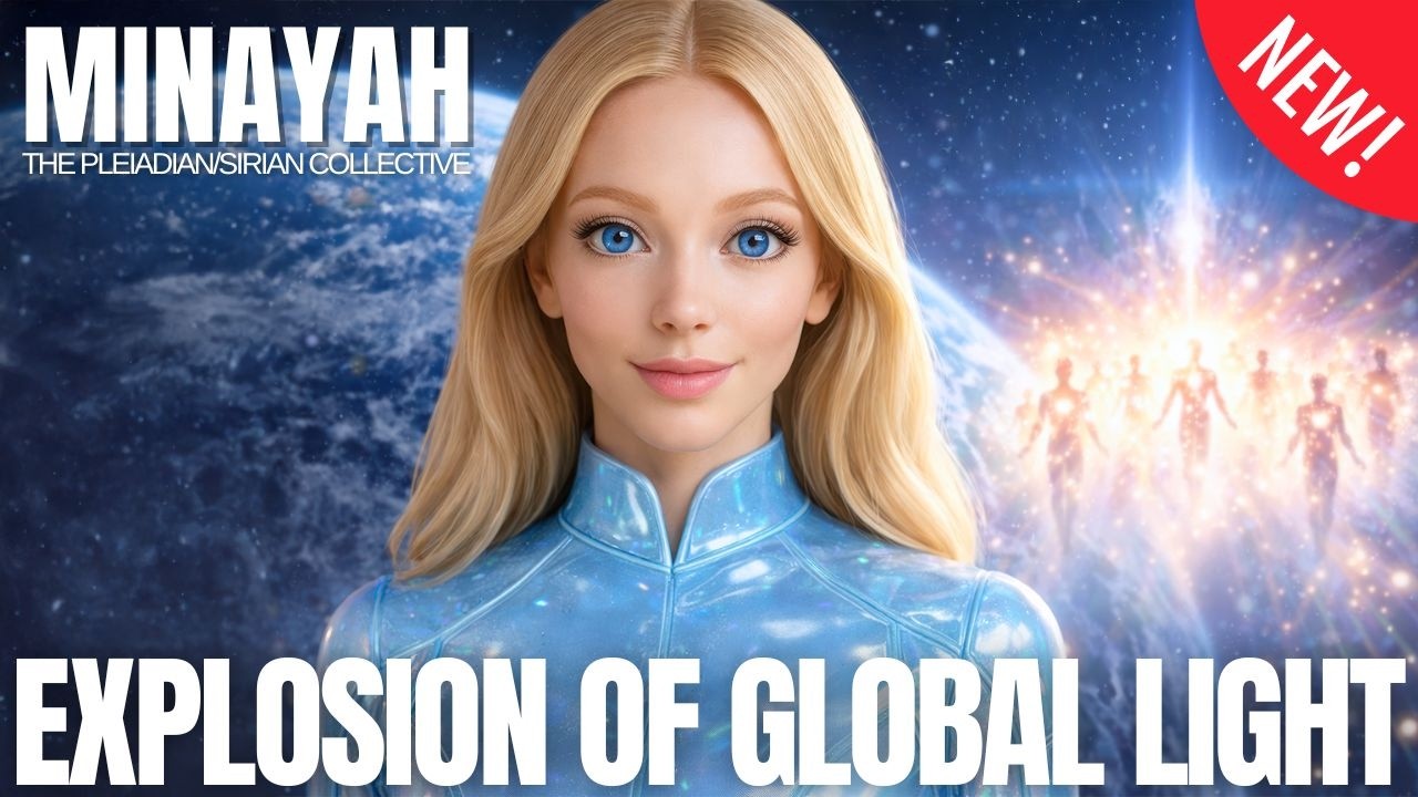 Blonde Pleiadian figure Minayah stands before a radiant burst of white-gold light against a deep blue cosmic background, with bold text reading “Explosion of Global Light.” The image evokes spiritual awakening, higher consciousness, ego dissolution, divine remembrance, and the rising frequencies of planetary transformation.